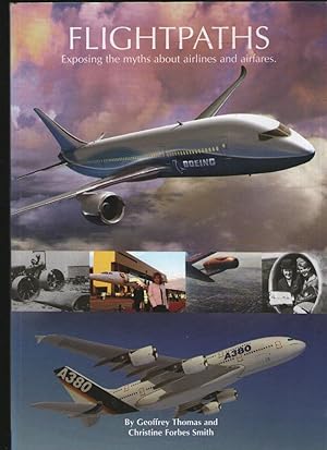 Imagen del vendedor de Flightpaths - Exposing the Myths about Airlines and Airfares a la venta por Plane Tree Books