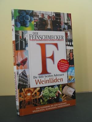 Weinläden in Deutschland : die 600 besten Adressen ; von Flensburg bis zum Bodensee: Spezialisten...