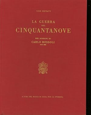 Bild des Verkufers fr La Guerra del Cinquantanove nei disegni di Carlo Bossoli 1815-1884. Pittore Ticinese. zum Verkauf von Antiquariat Bookfarm