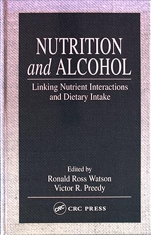 Bild des Verkufers fr Nutrition and Alcohol: Linking Nutrient Interactions and Dietary Intake. zum Verkauf von Antiquariat Bookfarm