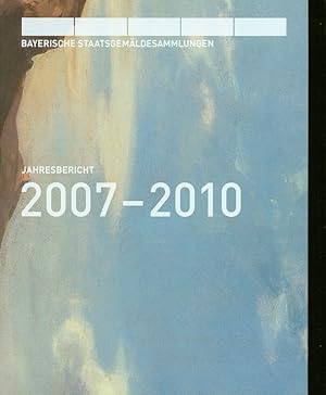 Seller image for Bayerische Staatsgemldesammlung. Jahresbericht 2007 - 2010. for sale by Antiquariat Bookfarm