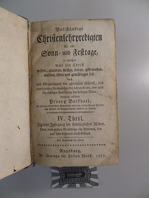 Seller image for Vollstndige Christenlehrpredigten fr alle Sonn- und Festtage, in welchen was ein Christ wissen, glauben, hoffen, lieben, gebrauchen, meiden, ben und gewrtigen soll. IV. Theil. Zweyter Jahrgang der sonntglichen Reden. for sale by Druckwaren Antiquariat