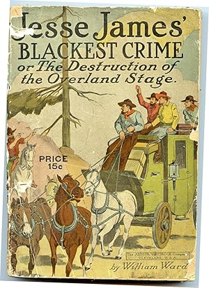 Jesse James' Blackest Crime or The Destruction of the Overland Stage