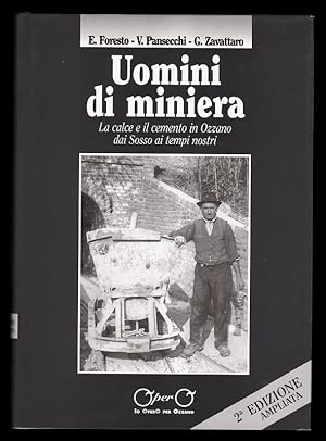 Uomini di miniera : La calce e il cemento in Ozzano dai Sosso ai tempi nostri.