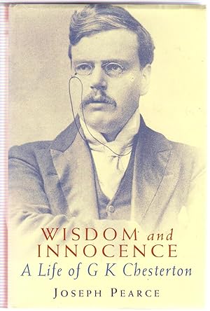 Seller image for Wisdom and Innocence: A Life of G.K. Chesterton for sale by Michael Moons Bookshop, PBFA