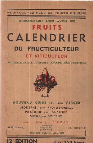 Fruits calendrier du fructiculteur et viticulteur/ nouvelle taille combinée -arcure-haie fruitiere