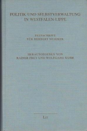 Bild des Verkufers fr Politik und Selbstverwaltung in Westfalen-Lippe. Festschrift fr Herbert Neseker zum Verkauf von Versandantiquariat Dr. Uwe Hanisch