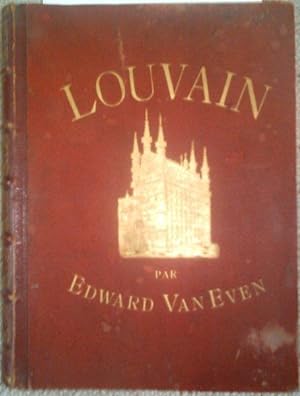 Louvain dans le Passe et dans le Present. Formation de la Ville, Evenements Memorables, Territoir...