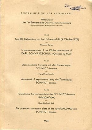 Immagine del venditore per Karl Schwarzschild zum 100 Geburtstag am 9. Oktober 1973. / Astrometrische Versuche mit der Tautenburger SCHMIDT-KAmera. / Prismatische Korrektionsplatte der SCHMIDT-Kamera 1340/2000/4000. venduto da Antiquariat am Flughafen