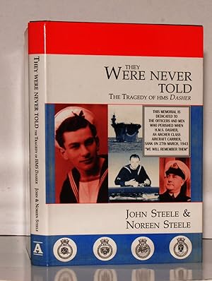 Imagen del vendedor de They Were Never Told: The Tragedy of HMS Dasher a la venta por Kerr & Sons Booksellers ABA