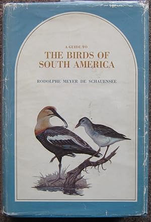 Seller image for A GUIDE TO THE BIRDS OF SOUTH AMERICA. for sale by Graham York Rare Books ABA ILAB