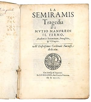 La Semiramis tragedia di Mutio Manfredi il Fermo, Academico Innominato, Invaghito et Olimpico. [L...