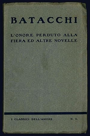 Bild des Verkufers fr L'onore perduto alla fiera ed altre novelle. Introduzione di G. Ferretti. zum Verkauf von Libreria Alberto Govi di F. Govi Sas