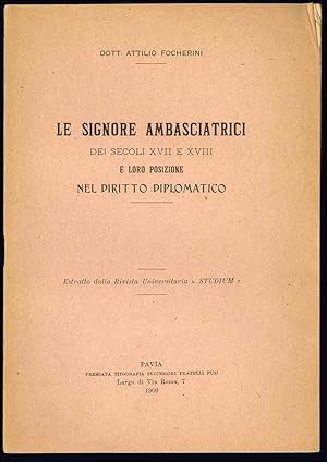 Seller image for Le signore ambasciatrici dei secoli XVII e XVIII e loro posizione nel diritto diplomatico. Estratto dalla Rivista Universitaria "Studium". for sale by Libreria Alberto Govi di F. Govi Sas