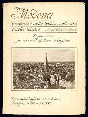 Seller image for Modena nelle Lettere, nelle Arti e nelle Scienze. Studio critico per il Cav. Prof. Corrado Sipione. for sale by Libreria Alberto Govi di F. Govi Sas