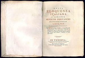 Della eloquenza italiana di Monsignor Giusto Fontanini arcivescovo d'Ancira. Libri tre novellamen...