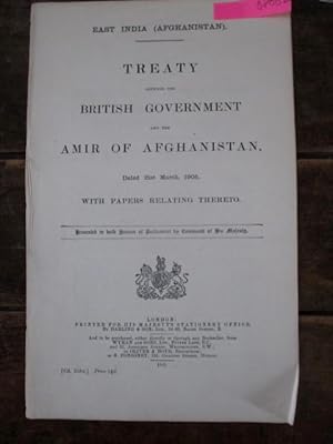 EAST INDIA (AFGHANISTAN). Treaty Betwen the British Government and the Amir of Afghanistan, Dated...