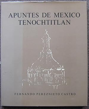 Image du vendeur pour APUNTES DE MEXICO. TENOCHTITLAN. mis en vente par Graham York Rare Books ABA ILAB