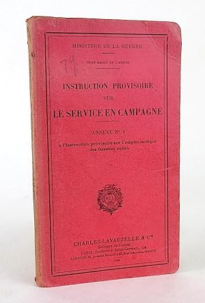 Imagen del vendedor de Instruction provisoire sur le service en campagne. Annexe N 1  l'Instruction provisoire sur l'emploi tactique des Grandes Units. a la venta por Librarium of The Hague