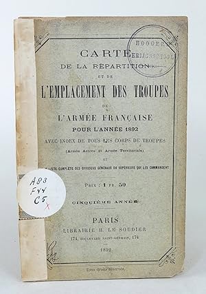 Seller image for Carte de la rpartition et de l'emplacement des troupes de l'Arme franaise pour l'anne 1892. Avec index de tous les corps de troupes (Arme Active et Arme Territoriale) et une liste complte des officiers gnraux ou suprieurs qui les commandent. Cinquime Anne. for sale by Librarium of The Hague