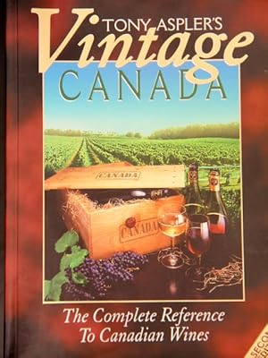 Seller image for Tony Aspler's vintage Canada: The complete reference to Canadian wines for sale by Mad Hatter Bookstore