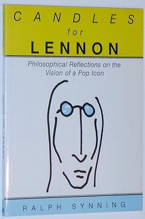 Candles for Lennon: Philosophical Reflections on the Vision of a Pop Icon