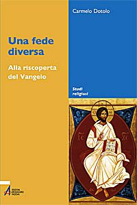 Seller image for Una Fede Diversa. Alla Riscoperta del Vangelo for sale by Libro Co. Italia Srl