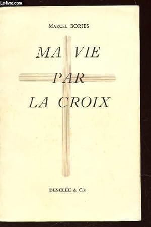 Imagen del vendedor de MA VIE PAR LA CROIX a la venta por Le-Livre