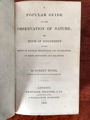 A POPULAR GUIDE TO THE OBSERVATION OF NATURE; OR, HINTS OF INDUCEMENT TO THE STUDY OF NATURAL PRO...