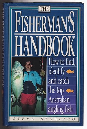 Seller image for Fisherman's Handbook : How to Find, Identify and Catch the Top Australian Angling Fish for sale by Silver Creek Books & Antiques