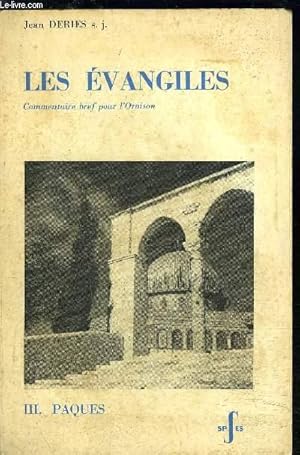 Seller image for LES EVANGILES COMMENTAIRE BREF POUR L'ORAISON - TOME III PAQUES for sale by Le-Livre