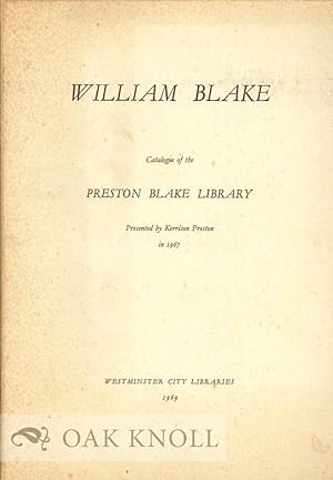 Bild des Verkufers fr WILLIAM BLAKE: CATALOGUE OF THE PRESTON BLAKE LIBRARY zum Verkauf von Oak Knoll Books, ABAA, ILAB