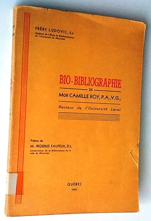 Seller image for Bio-bibliographie de Mgr Camille Roy for sale by Claudine Bouvier