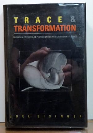 Seller image for Trace and Transformation: American Criticism of Photography in the Modernist Period for sale by RON RAMSWICK BOOKS, IOBA