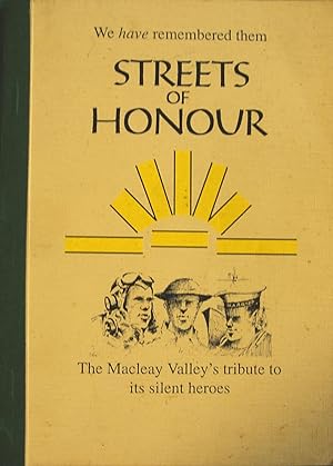 Streets of Honour.The Macleay Valley's Tribute to Its Silent Heroes.