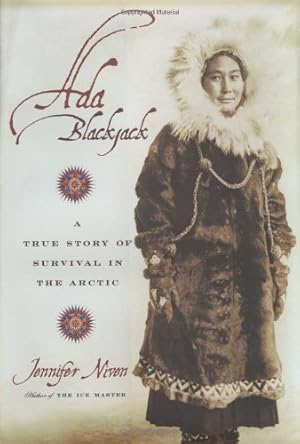 Ada Blackjack: A True Story of Survival in the Arctic