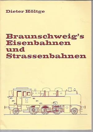Imagen del vendedor de Braunschweig's Eisenbahnen und Strassenbahnen (Kleinbahn-Bucher) (German Edition) a la venta por Bookfeathers, LLC