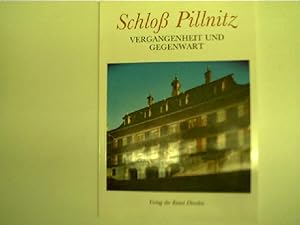 Schloß Pillnitz - Vergangenheit und Gegenwart,