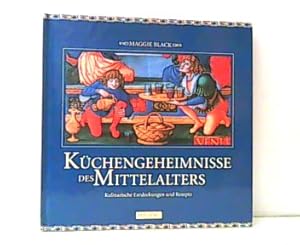 Seller image for Kchengeheimnisse des Mittelalters. Kulinarische Entdeckungen und Rezepte. for sale by Antiquariat Ehbrecht - Preis inkl. MwSt.