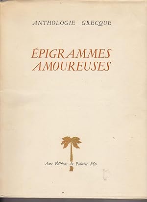 ANTHOLOGIE GRECQUE : EPIGRAMMES AMOUREUSES