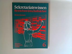 Bild des Verkufers fr Betriebswirtschaftslehre, Band 6 : Sekretariatswissen zum Verkauf von ANTIQUARIAT FRDEBUCH Inh.Michael Simon