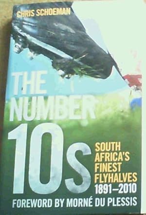 Bild des Verkufers fr The Number 10s : South Africa's Finest Flyhalves, 1891-2010 zum Verkauf von Chapter 1