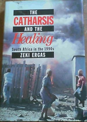 Imagen del vendedor de The Catharsis and the Healing: South Africa in the 1990s a la venta por Chapter 1