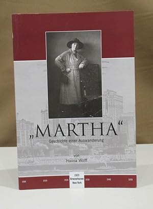 Martha. Geschichte einer Auswanderung.