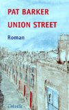 Bild des Verkufers fr Union Street : Roman. Aus dem Engl. von Elisabeth Hartmann zum Verkauf von Antiquariat  Udo Schwrer