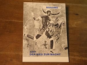 (d.i. Ulrich Zimmeck) Bogomo oder Der Weg zur Macht. Roman in neuer Form (kurz, kompakt, konzentr...