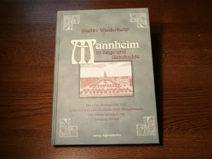 Mannheim in Sage und Geschichte. Neuausgabe der Auflage von 1907 erläutert und mit Bildschmuck ve...
