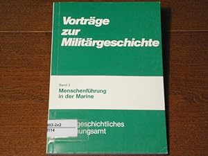 MENSCHENFÜHRUNG IN DER MARINE.- Mit Beiträgen von Bosscher, Deist, Plaschka, Preuschoft, Rahn, Sa...