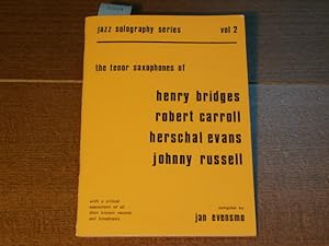 (Hrsg.) The Tenor Saxophones of Henry Bridges, Robert Carroll, Herschal Evans, Johnny Russell.