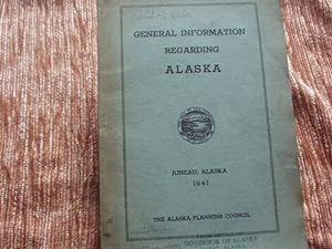 GENERAL INFORMATION REGARDING ALASKA.- Hrsg. vom Alaska Planning Council.